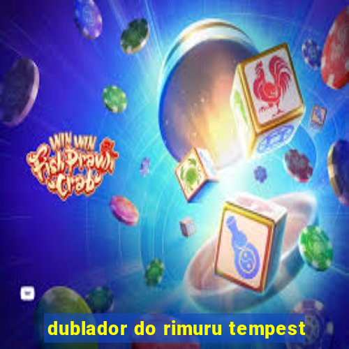 dublador do rimuru tempest